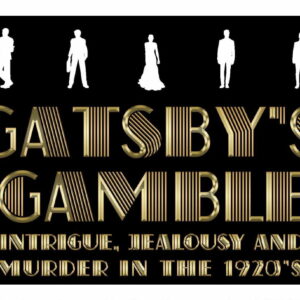 Gatsby's Gamble - Intrigue, Jealousy and Murder in the 1920's