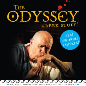 Text: The Odyssey - Greek Stuff! Sex! Swords! Scandals! Image: Dave, dressed in a robe kisses the back of his hand.